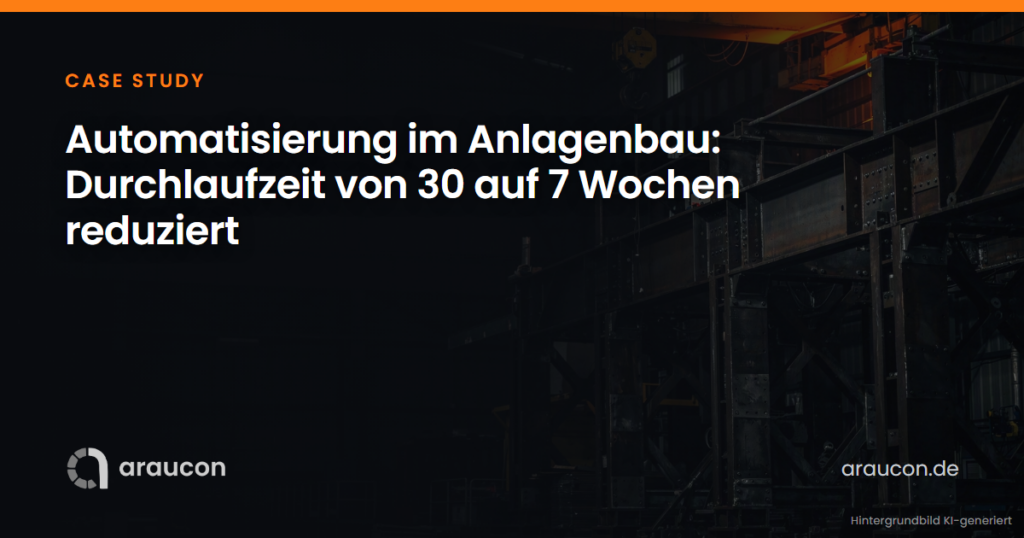 Case Study: Automatisierung im Anlagenbau: Durchlaufzeit von 30 auf 7 Wochen reduziert