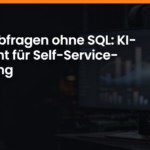 Case Study: Datenabfragen ohne SQL: KI-Assistent für Self-Service-Reporting