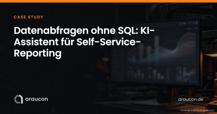 Case Study: Datenabfragen ohne SQL: KI-Assistent für Self-Service-Reporting