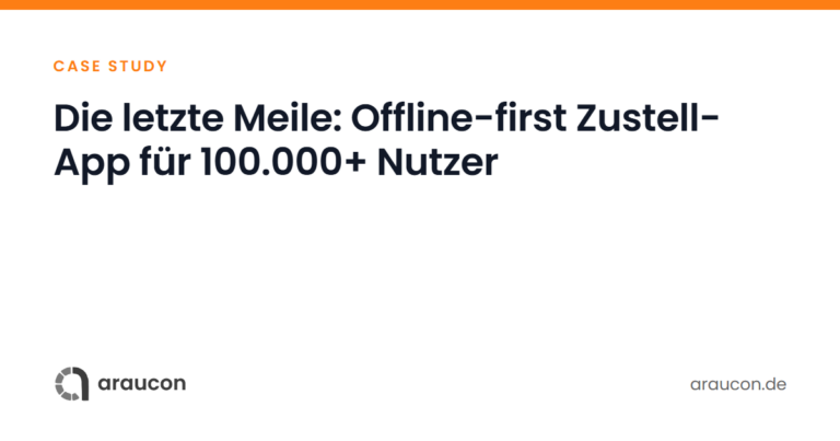 Case Study: Die letzte Meile – Offline-first Zustell-App für 100.000+ Nutzer