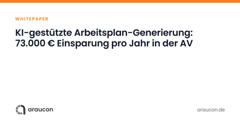 Whitepaper: KI-gestützte Arbeitsplan-Generierung — 73.000 € Einsparung pro Jahr in der AV