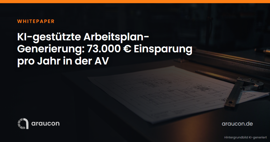 Whitepaper: KI-gestützte Arbeitsplan-Generierung: 73.000 € Einsparung pro Jahr in der AV