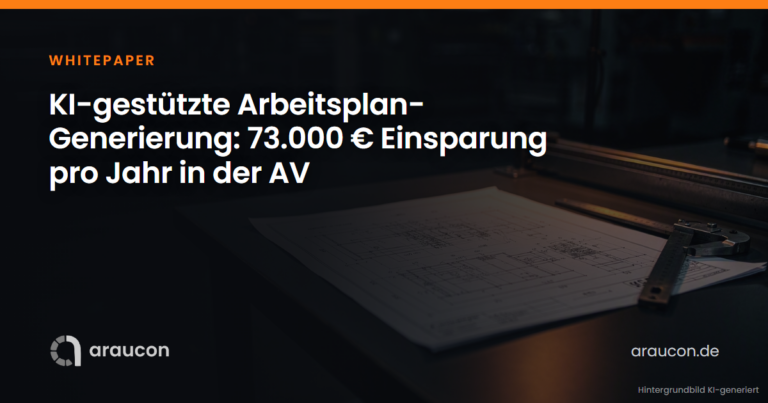 Whitepaper: KI-gestützte Arbeitsplan-Generierung — 73.000 € Einsparung pro Jahr in der AV