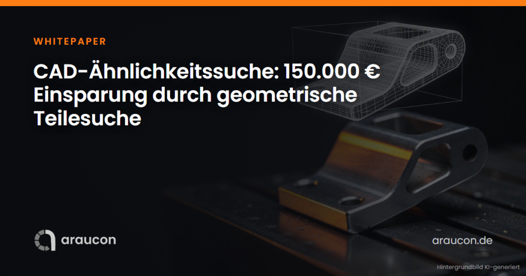 Whitepaper: CAD-Ähnlichkeitssuche: 150.000 € Einsparung durch geometrische Teilesuche