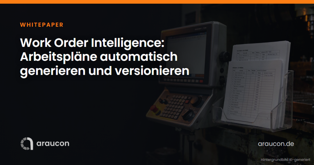 Whitepaper: Work Order Intelligence: Arbeitspläne automatisch generieren und versionieren